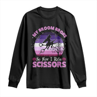 Funny Lesbian Witch Halloween Long Sleeve Shirt My Broom Broke So Now I Ride Scissors - Wonder Print Shop