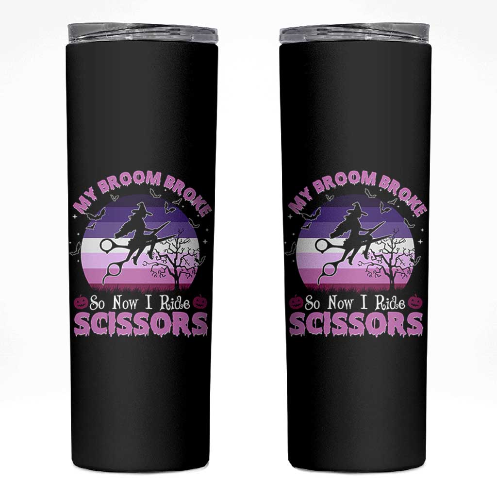 Funny Lesbian Witch Halloween Skinny Tumbler My Broom Broke So Now I Ride Scissors - Wonder Print Shop