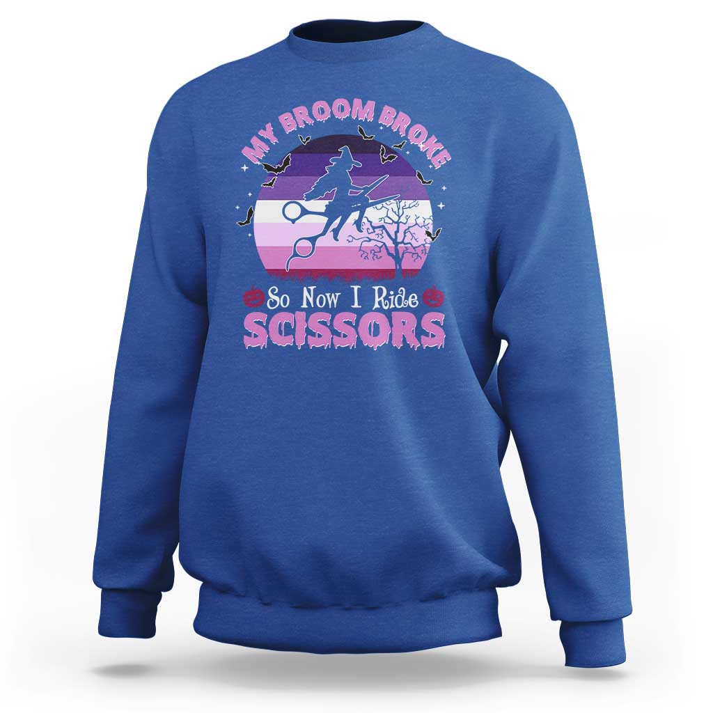 Funny Lesbian Witch Halloween Sweatshirt My Broom Broke So Now I Ride Scissors - Wonder Print Shop