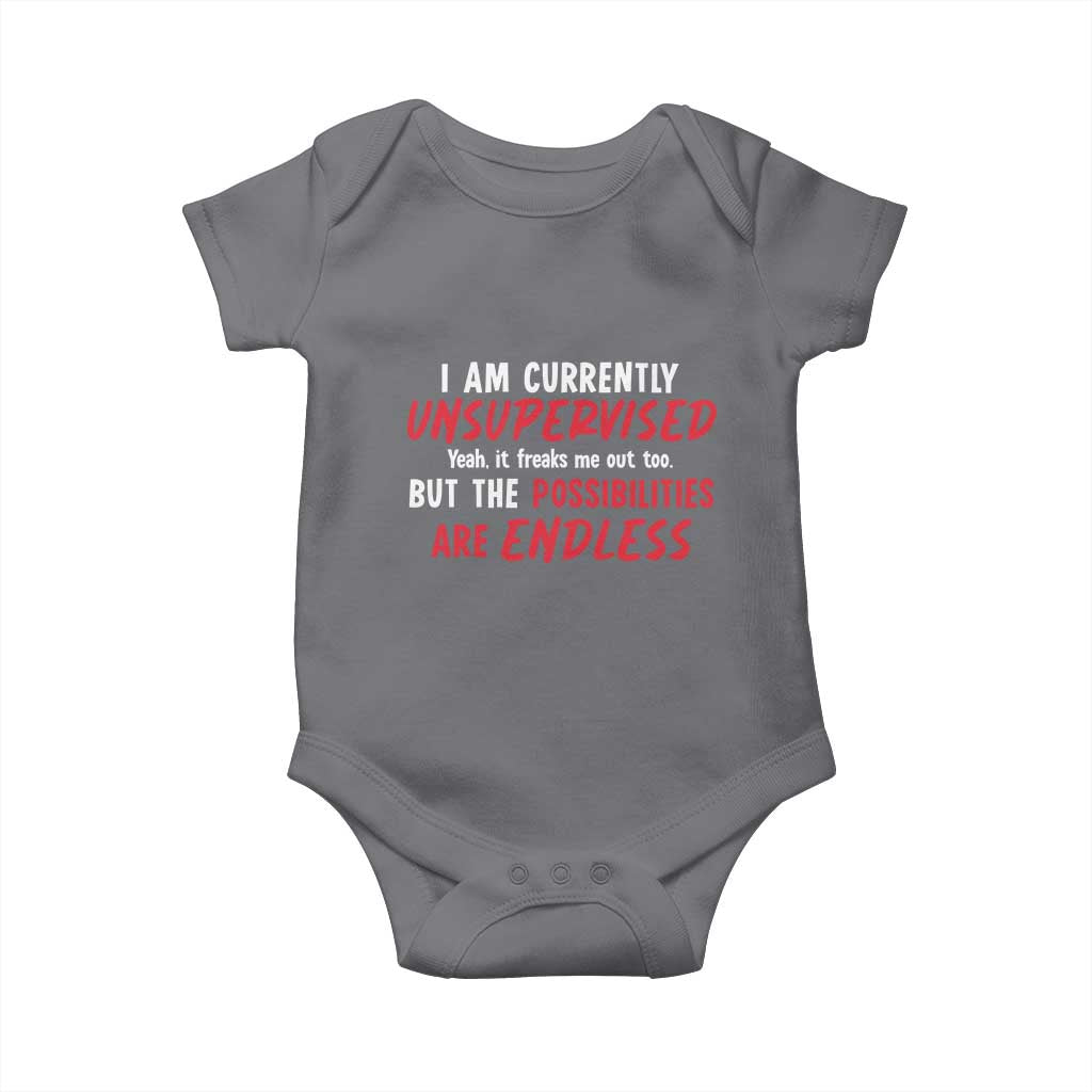 Funny I Am Currently Unsupervised But The Possibilities Are Endless Baby Onesie