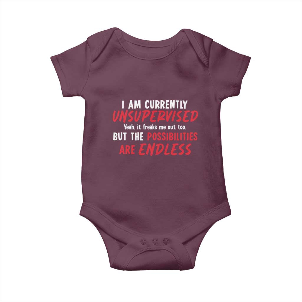 Funny I Am Currently Unsupervised But The Possibilities Are Endless Baby Onesie