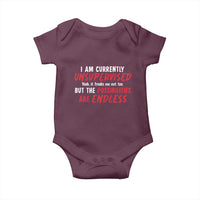 Funny I Am Currently Unsupervised But The Possibilities Are Endless Baby Onesie