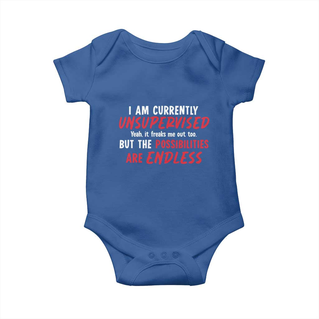 Funny I Am Currently Unsupervised But The Possibilities Are Endless Baby Onesie