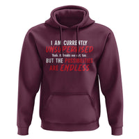 Funny I Am Currently Unsupervised But The Possibilities Are Endless Hoodie
