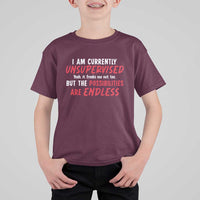 Funny I Am Currently Unsupervised But The Possibilities Are Endless T Shirt For Kid