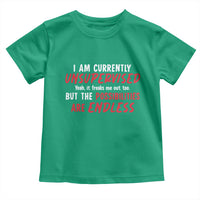 Funny I Am Currently Unsupervised But The Possibilities Are Endless Toddler T Shirt