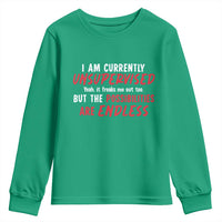 Funny I Am Currently Unsupervised But The Possibilities Are Endless Youth Sweatshirt