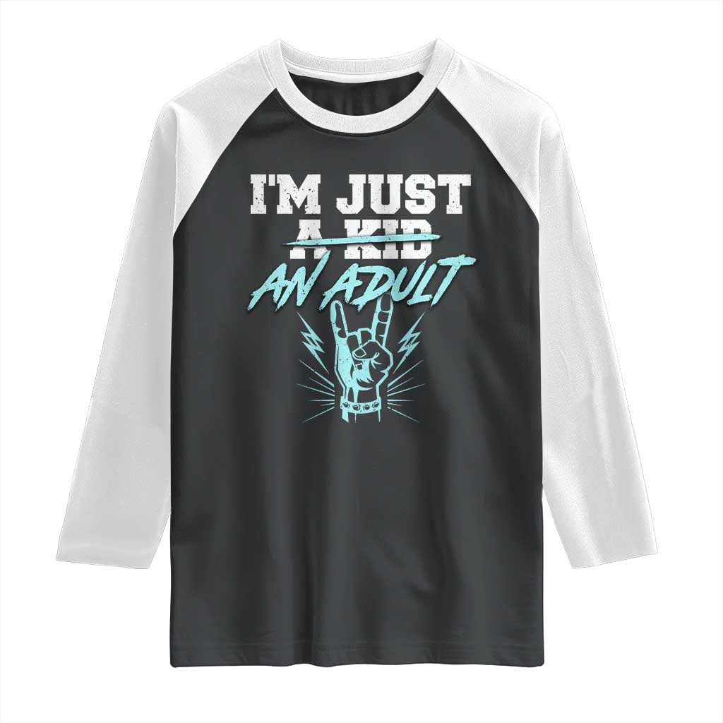 Funny Rock N Roll Lover Raglan Shirt I Am Just A Kid Adulthood Saying - Wonder Print Shop