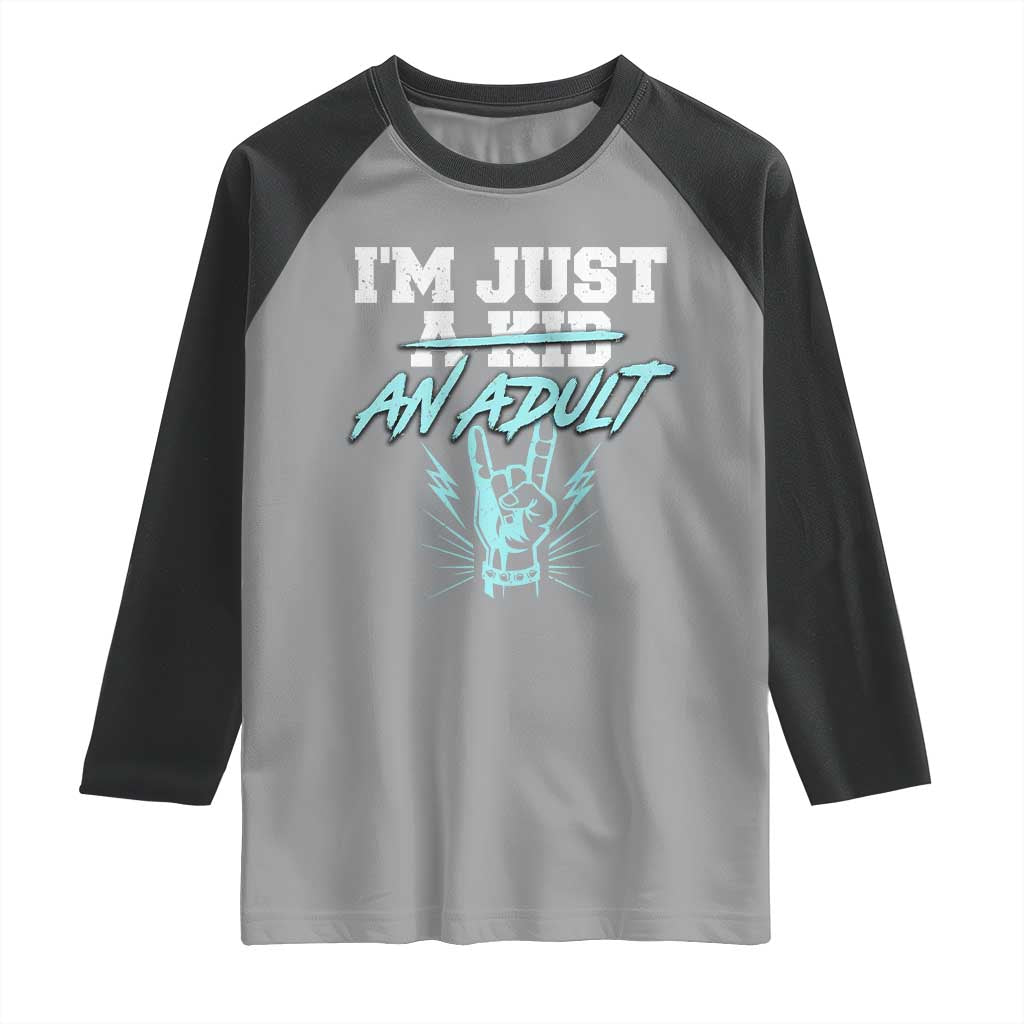 Funny Rock N Roll Lover Raglan Shirt I Am Just A Kid Adulthood Saying - Wonder Print Shop