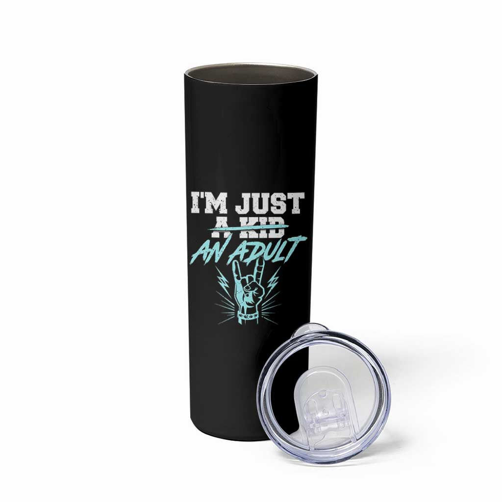 Funny Rock N Roll Lover Skinny Tumbler I Am Just A Kid Adulthood Saying - Wonder Print Shop