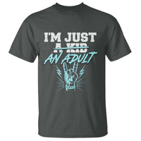 Funny Rock N Roll Lover T Shirt I Am Just A Kid Adulthood Saying - Wonder Print Shop