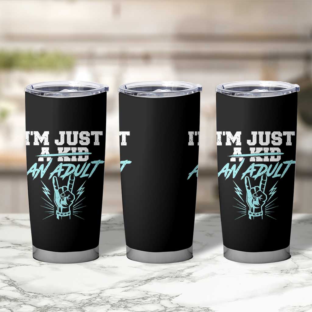 Funny Rock N Roll Lover Tumbler Cup I Am Just A Kid Adulthood Saying - Wonder Print Shop