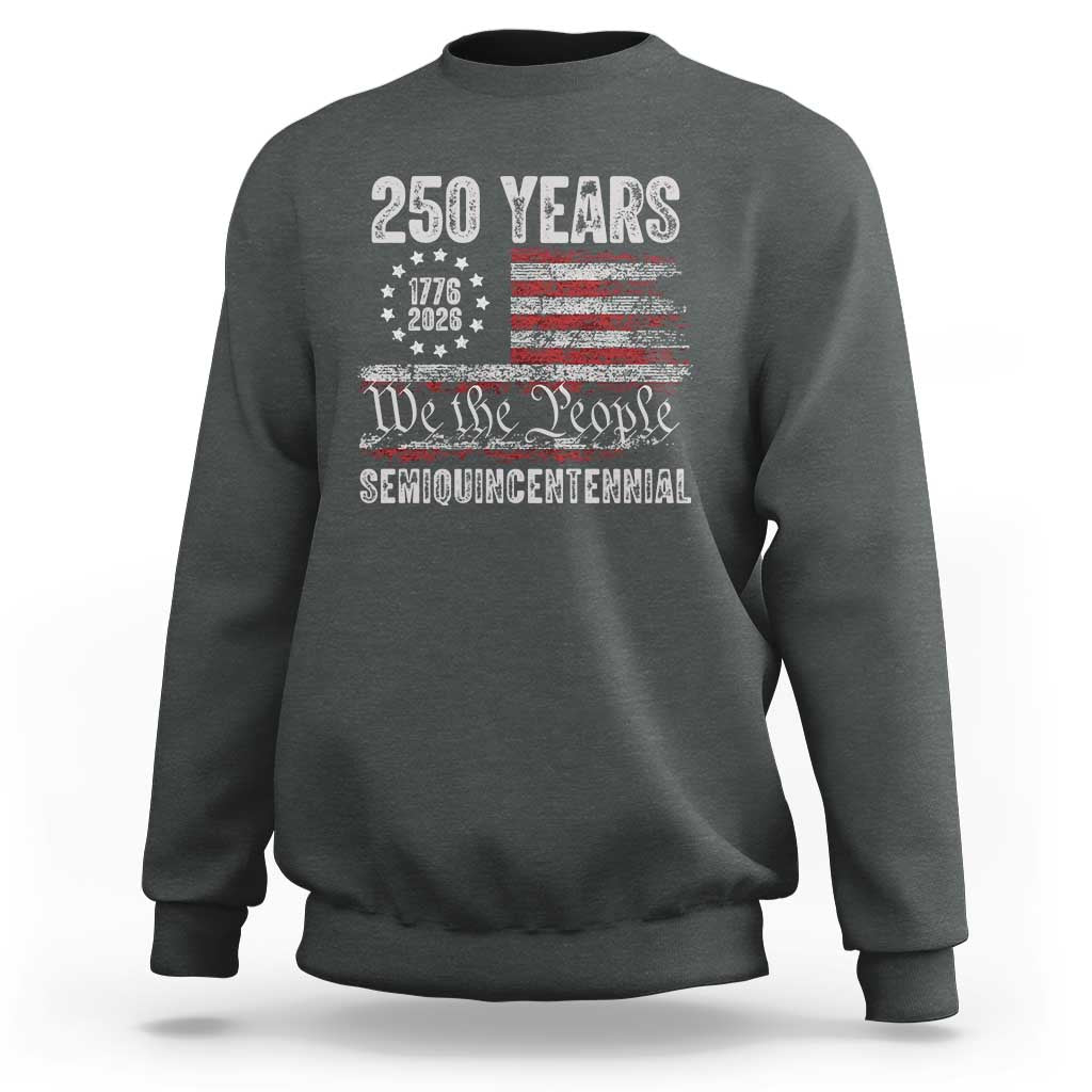 250 Years Semiquincentennial Sweatshirt 250th America Anniversary Independence Day USA Flag - Wonder Print Shop