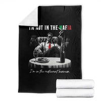 Funny Italian American Mafia Gangster Throw Blanket I Am Not In The Mafia I'm In The Restaurant Business - Wonder Print Shop
