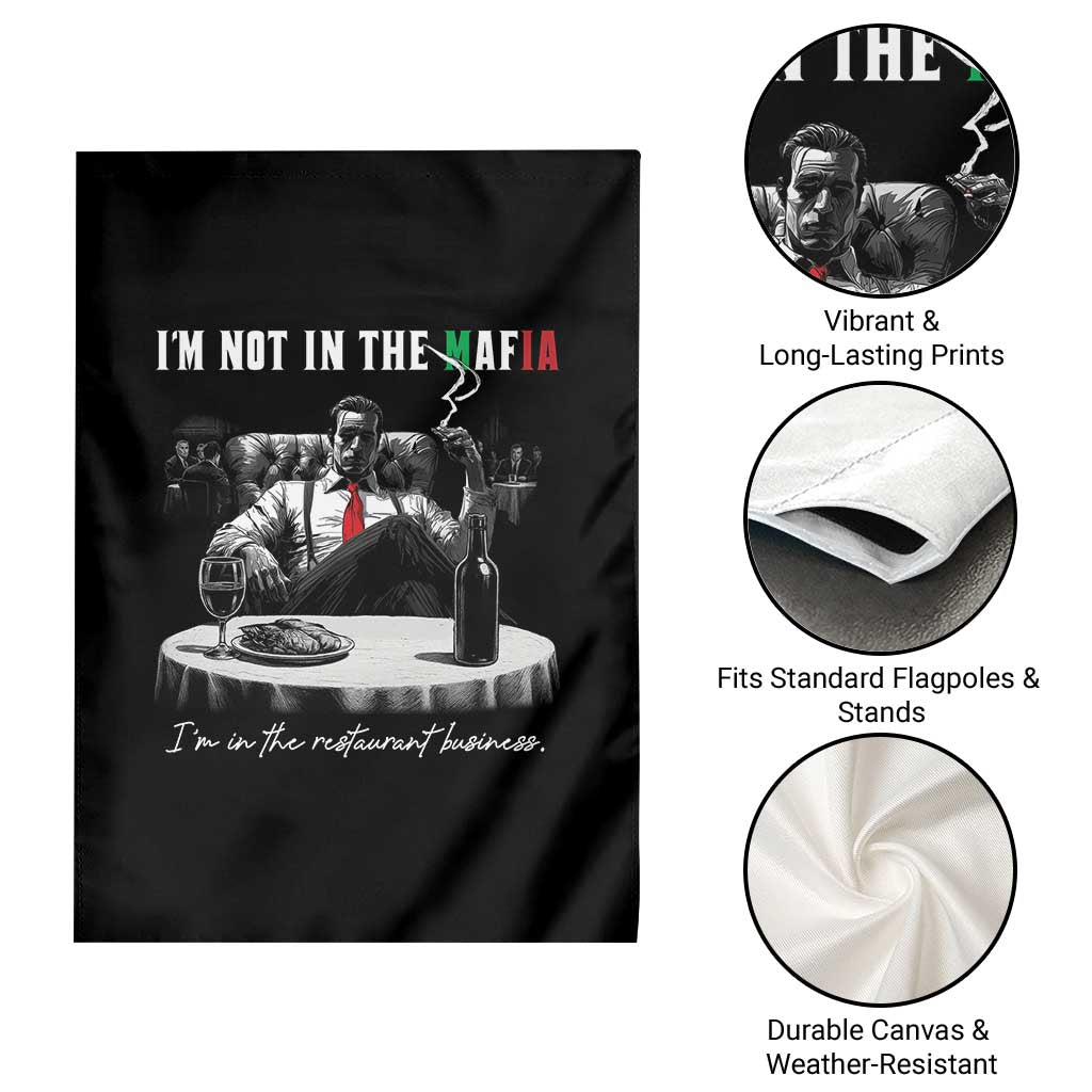 Funny Italian American Mafia Gangster Garden Flag I Am Not In The Mafia I'm In The Restaurant Business - Wonder Print Shop