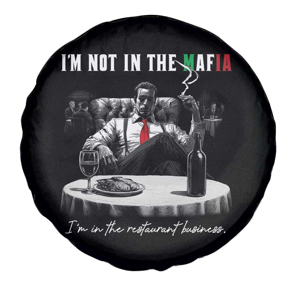 Funny Italian American Mafia Gangster Spare Tire Cover I Am Not In The Mafia I'm In The Restaurant Business - Wonder Print Shop