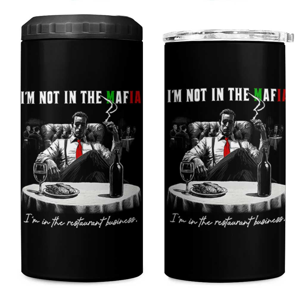 Funny Italian American Mafia Gangster 4 in 1 Can Cooler Tumbler I Am Not In The Mafia I'm In The Restaurant Business - Wonder Print Shop