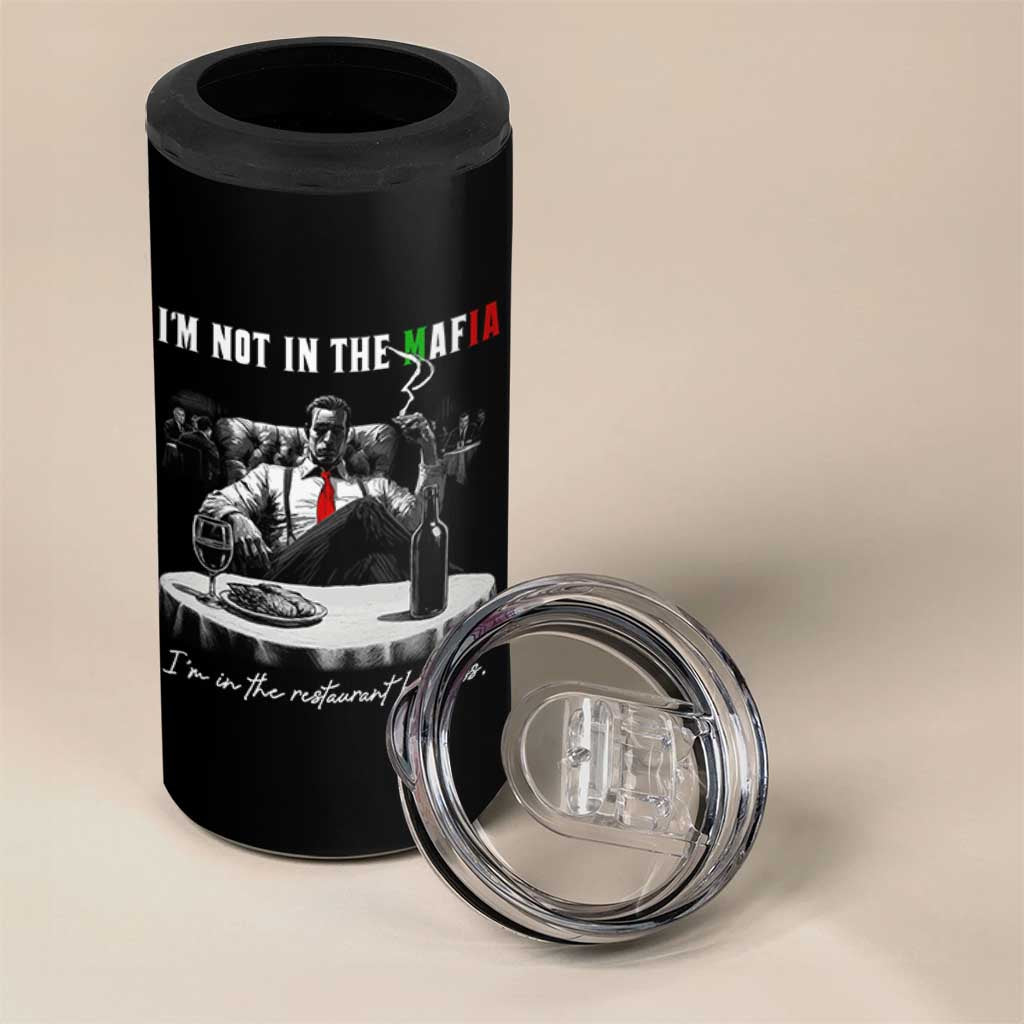 Funny Italian American Mafia Gangster 4 in 1 Can Cooler Tumbler I Am Not In The Mafia I'm In The Restaurant Business - Wonder Print Shop