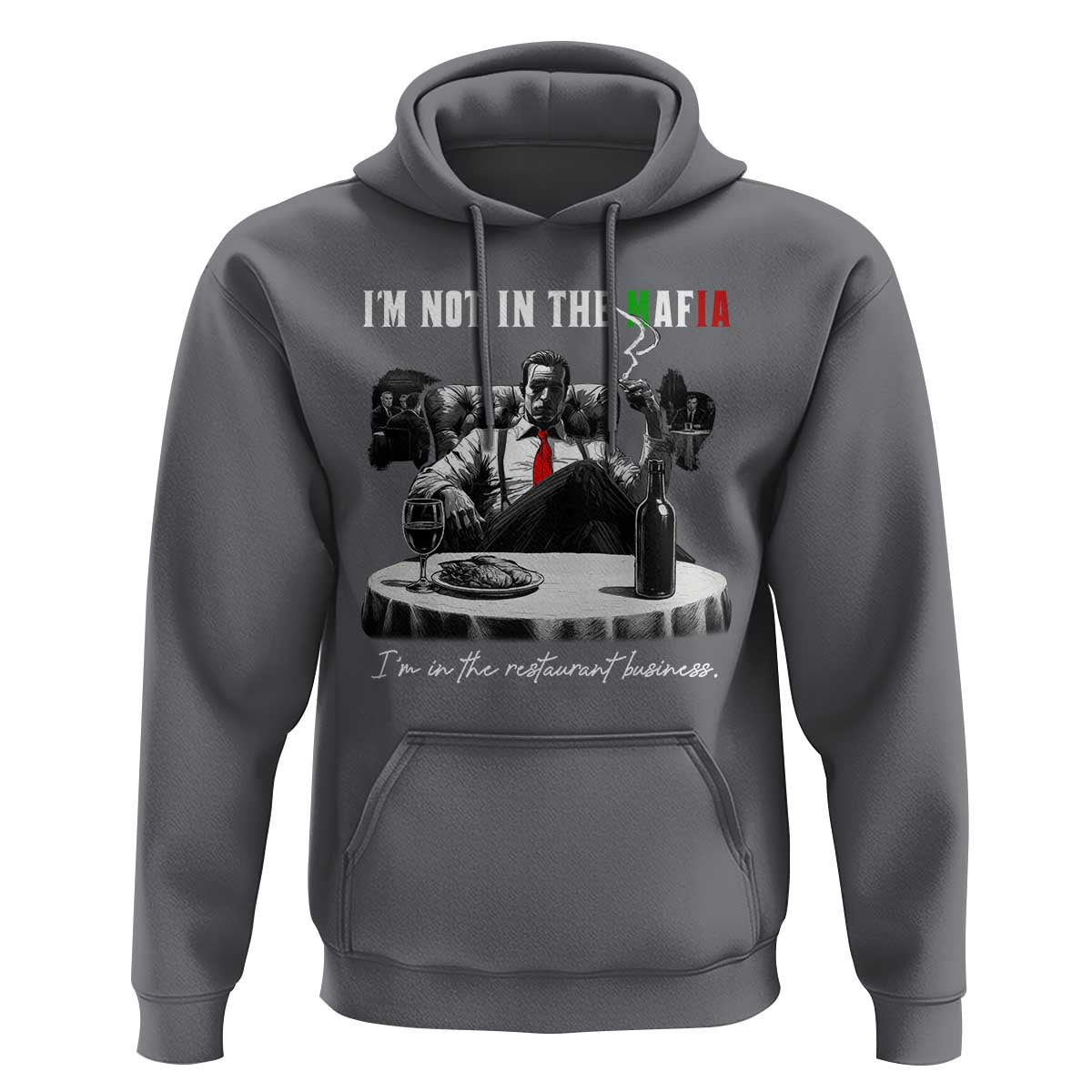 Funny Italian American Mafia Gangster Hoodie I Am Not In The Mafia I'm In The Restaurant Business - Wonder Print Shop