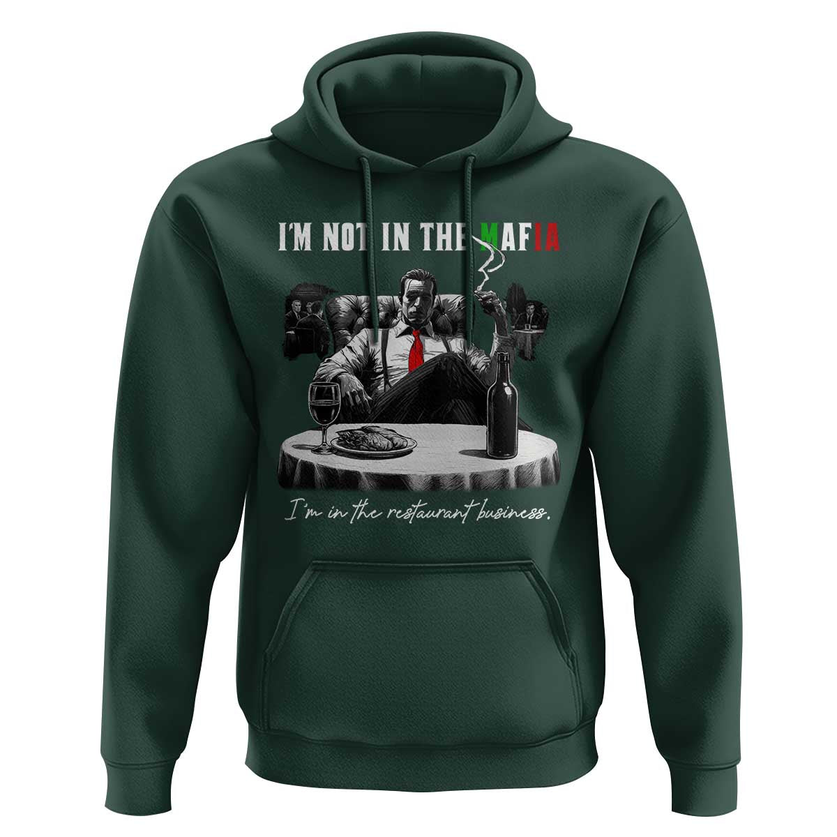 Funny Italian American Mafia Gangster Hoodie I Am Not In The Mafia I'm In The Restaurant Business - Wonder Print Shop