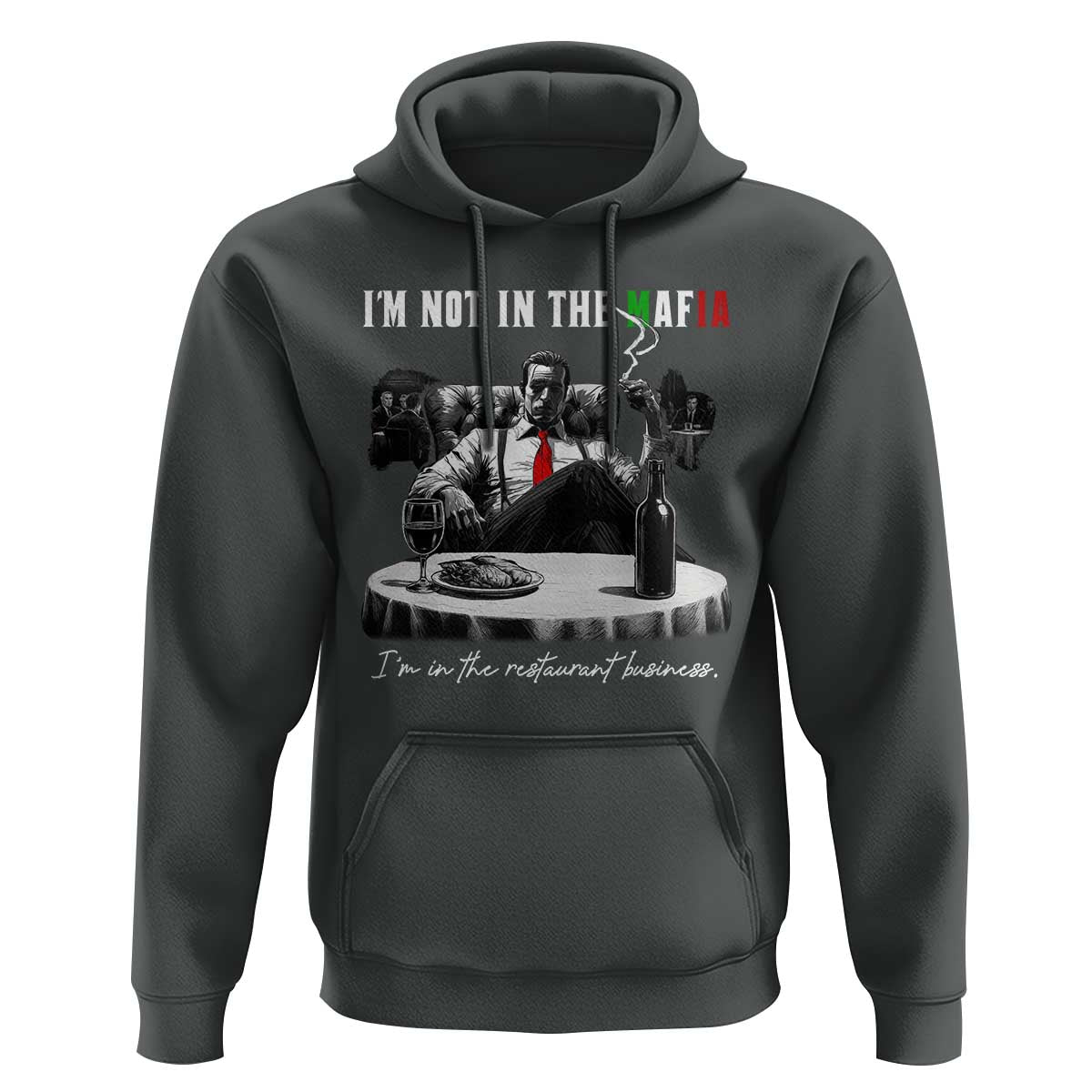Funny Italian American Mafia Gangster Hoodie I Am Not In The Mafia I'm In The Restaurant Business - Wonder Print Shop