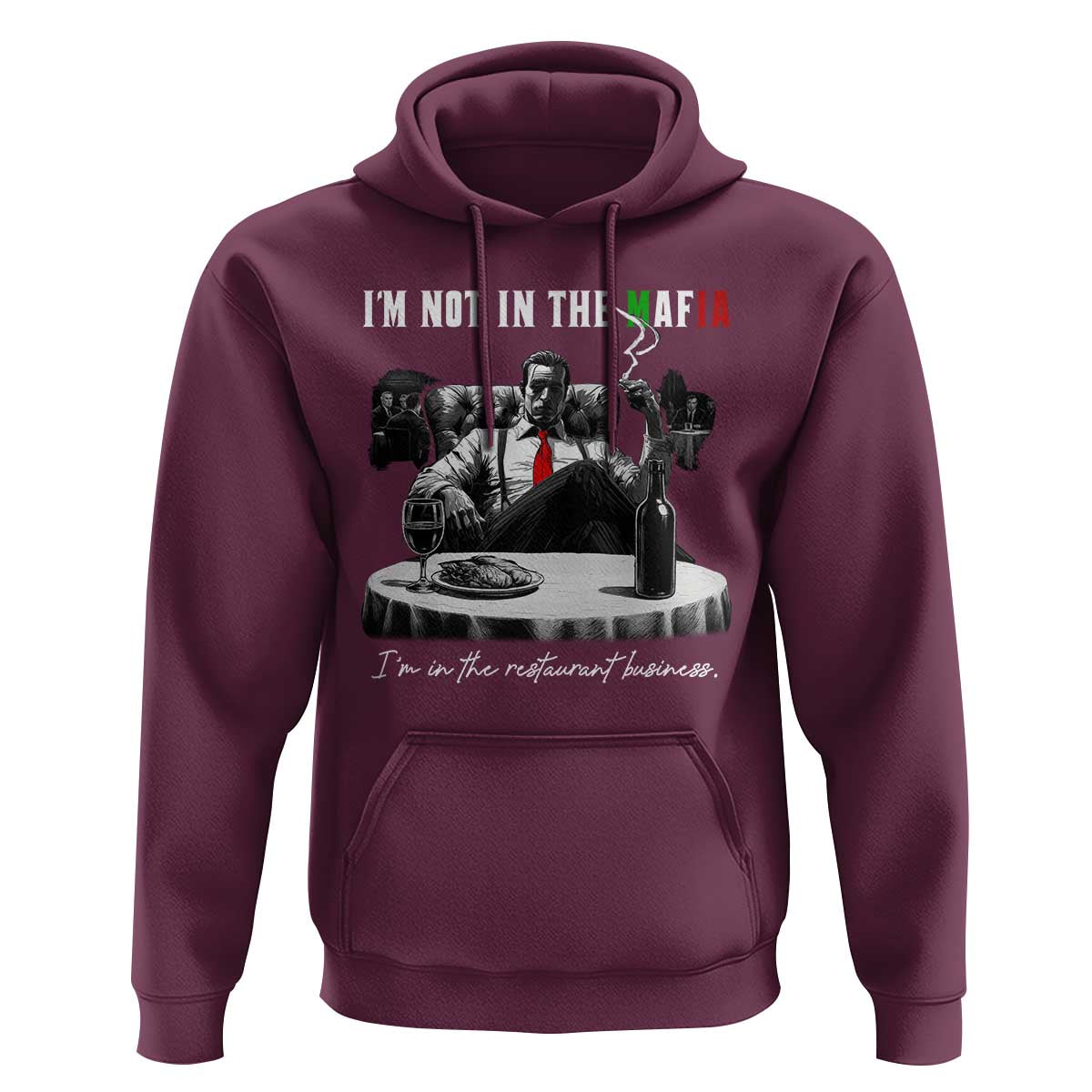 Funny Italian American Mafia Gangster Hoodie I Am Not In The Mafia I'm In The Restaurant Business - Wonder Print Shop