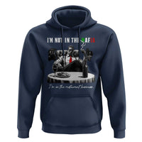 Funny Italian American Mafia Gangster Hoodie I Am Not In The Mafia I'm In The Restaurant Business - Wonder Print Shop