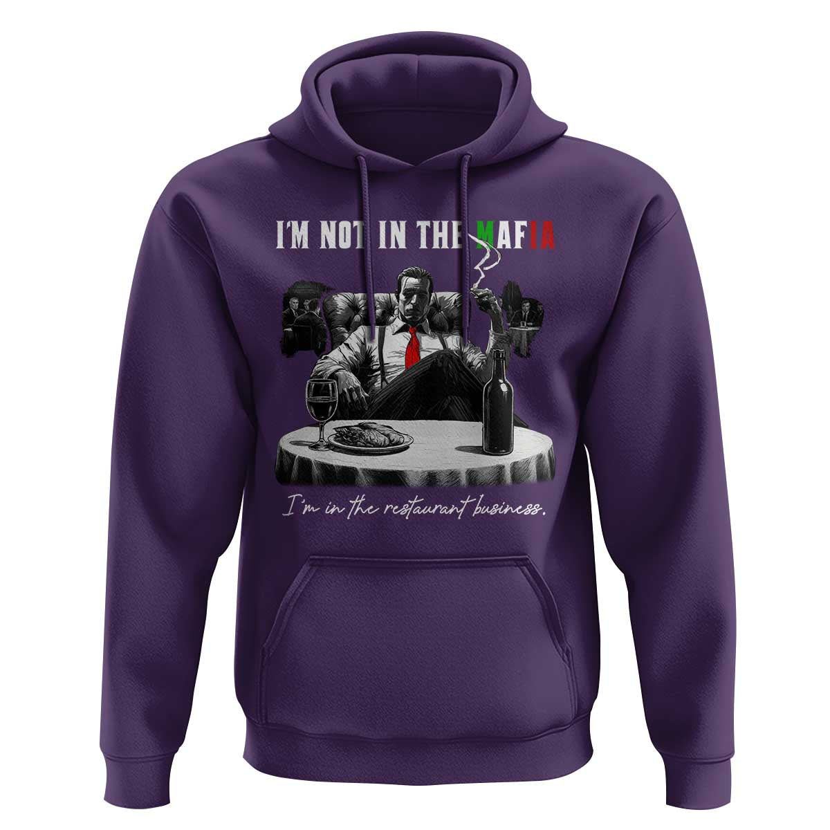 Funny Italian American Mafia Gangster Hoodie I Am Not In The Mafia I'm In The Restaurant Business - Wonder Print Shop
