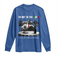 Funny Italian American Mafia Gangster Long Sleeve Shirt I Am Not In The Mafia I'm In The Restaurant Business - Wonder Print Shop