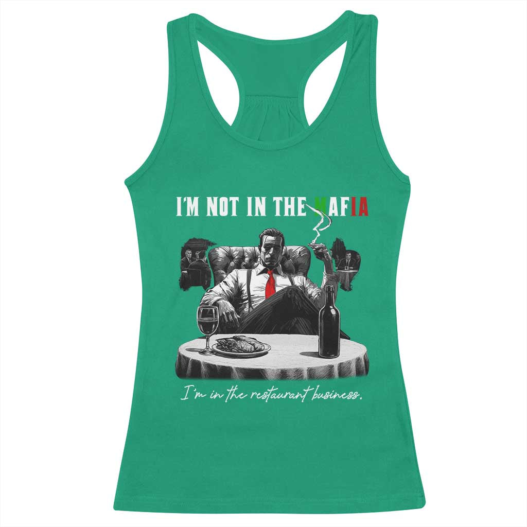 Funny Italian American Mafia Gangster Racerback Tank Top I Am Not In The Mafia I'm In The Restaurant Business - Wonder Print Shop