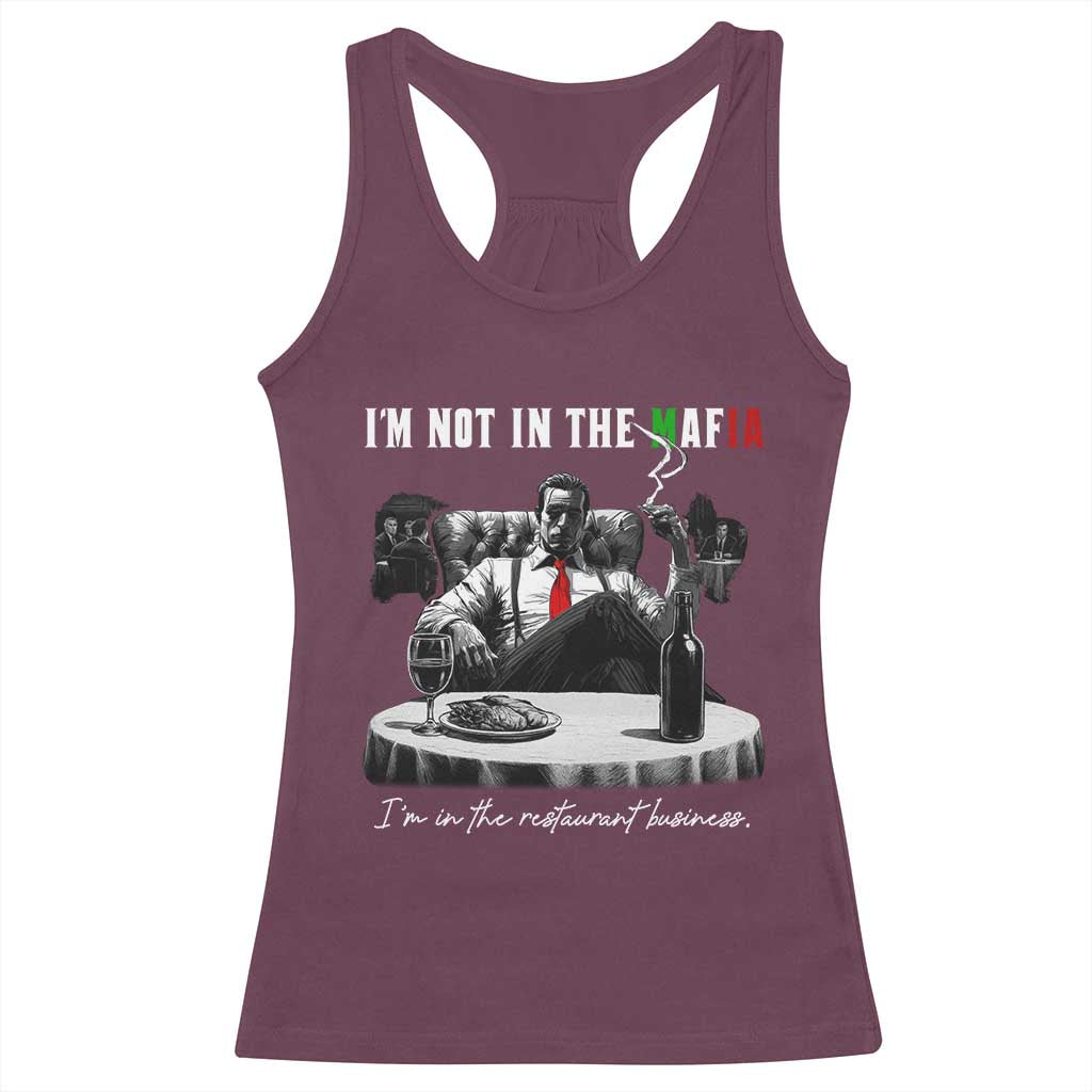 Funny Italian American Mafia Gangster Racerback Tank Top I Am Not In The Mafia I'm In The Restaurant Business - Wonder Print Shop