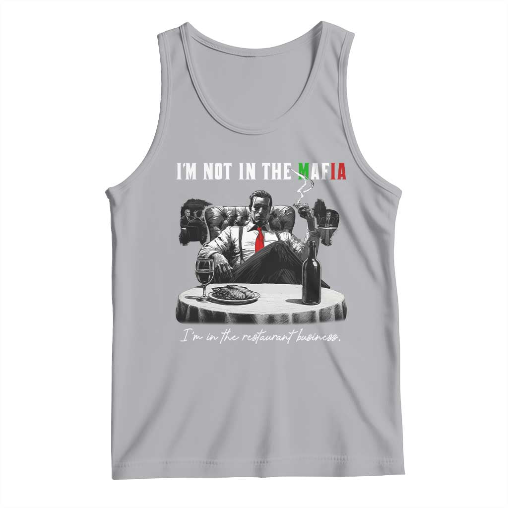 Funny Italian American Mafia Gangster Tank Top I Am Not In The Mafia I'm In The Restaurant Business - Wonder Print Shop