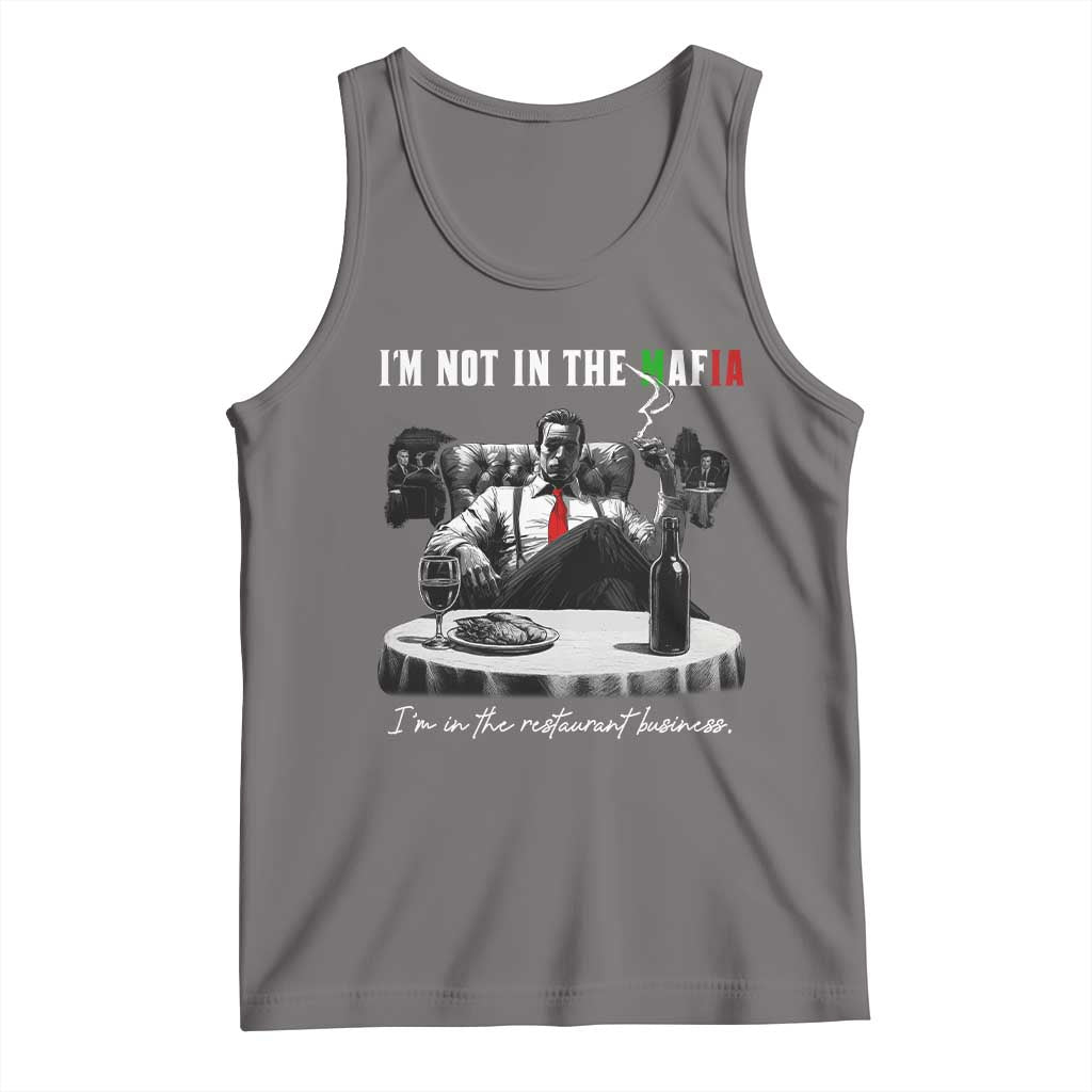 Funny Italian American Mafia Gangster Tank Top I Am Not In The Mafia I'm In The Restaurant Business - Wonder Print Shop