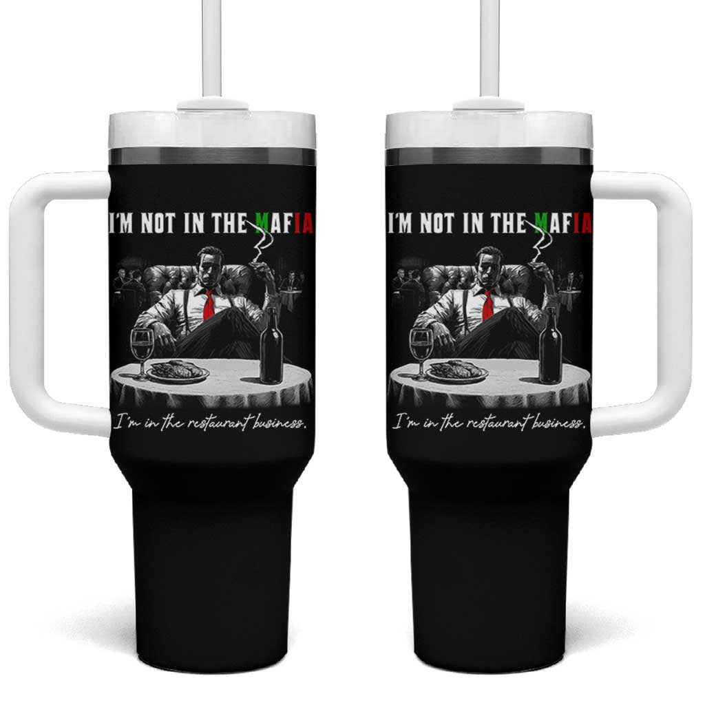 Funny Italian American Mafia Gangster Tumbler With Handle I Am Not In The Mafia I'm In The Restaurant Business - Wonder Print Shop