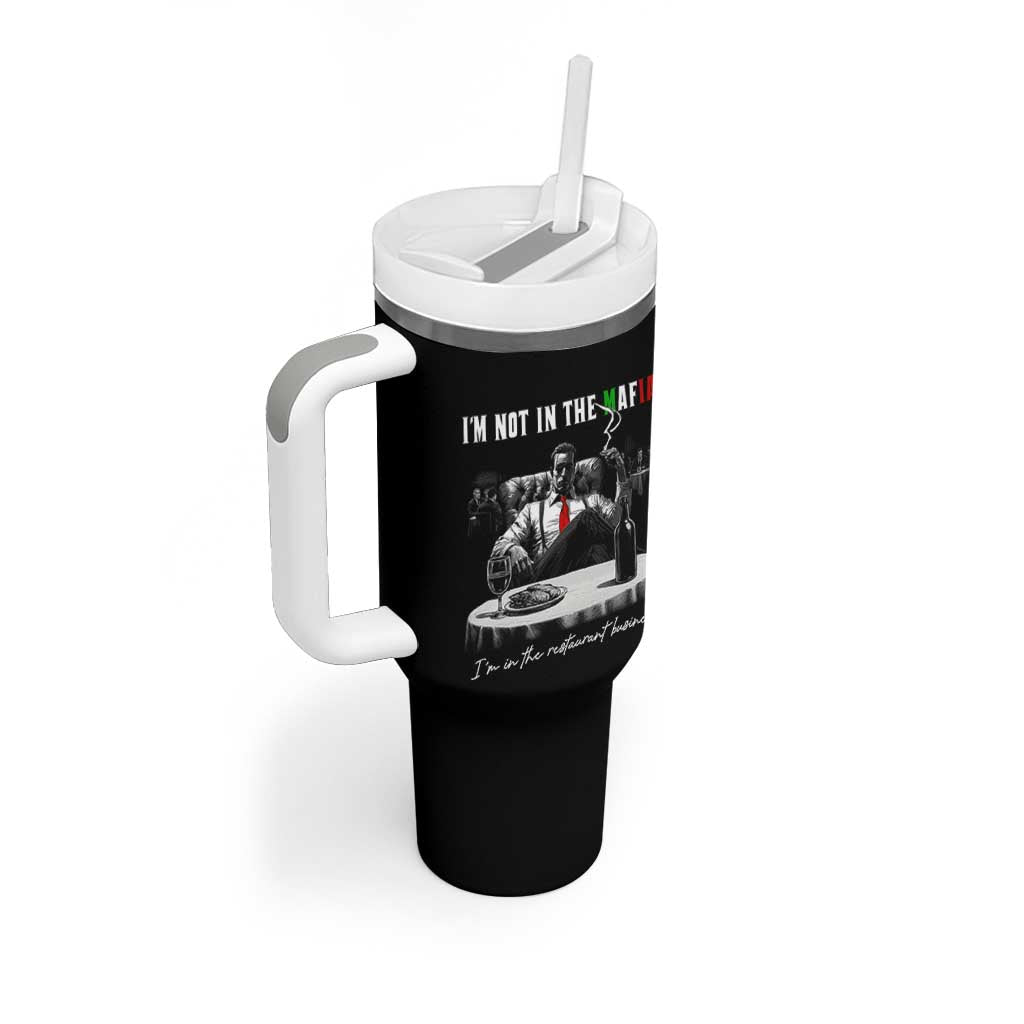 Funny Italian American Mafia Gangster Tumbler With Handle I Am Not In The Mafia I'm In The Restaurant Business - Wonder Print Shop