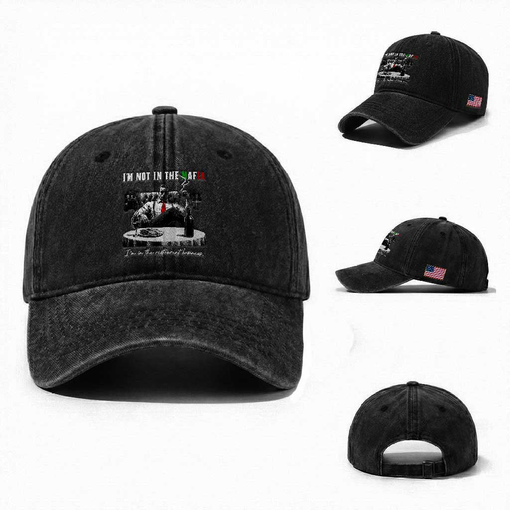 Funny Italian American Mafia Gangster Washed Cotton Baseball Cap I Am Not In The Mafia I'm In The Restaurant Business