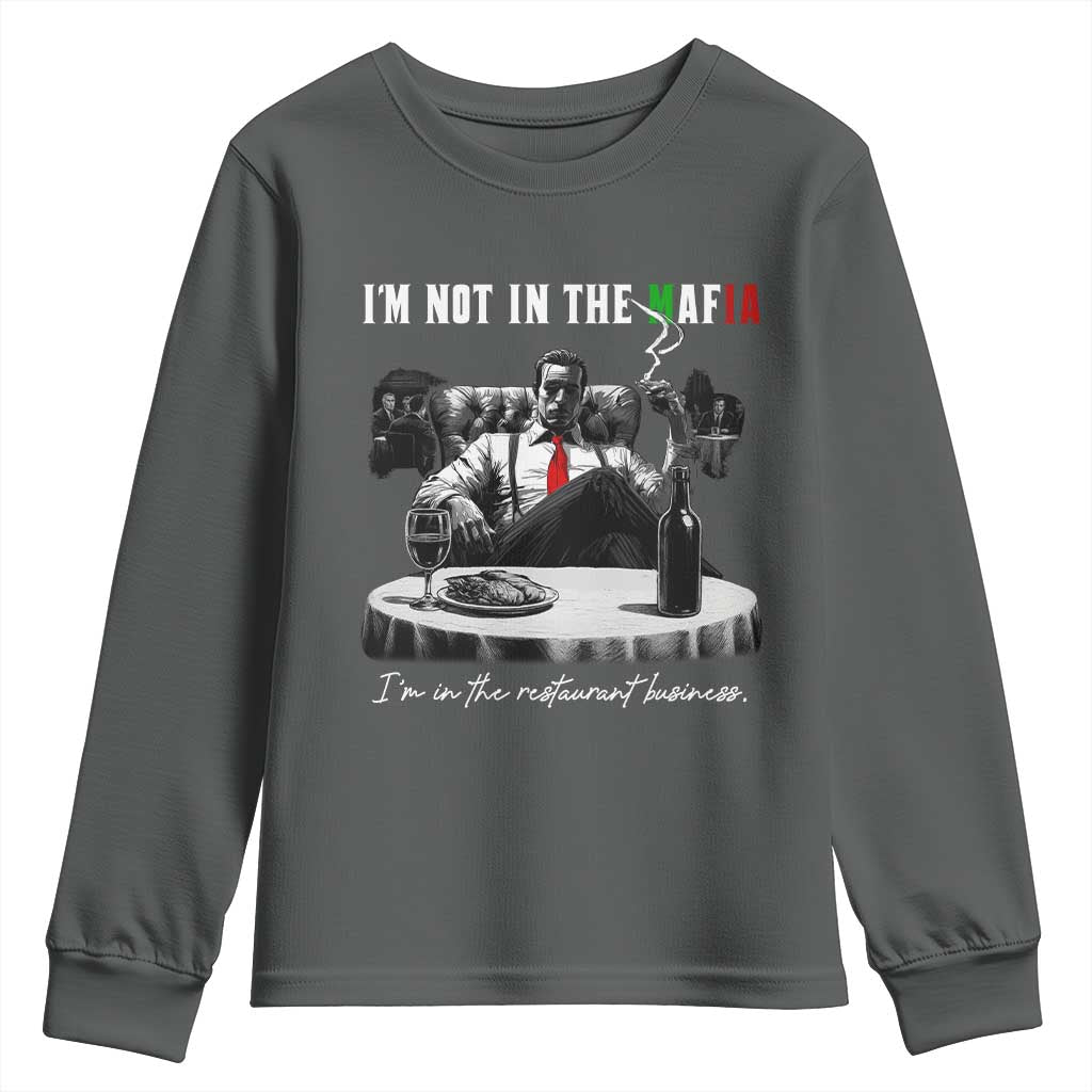 Funny Italian American Mafia Gangster Youth Sweatshirt I Am Not In The Mafia I'm In The Restaurant Business - Wonder Print Shop