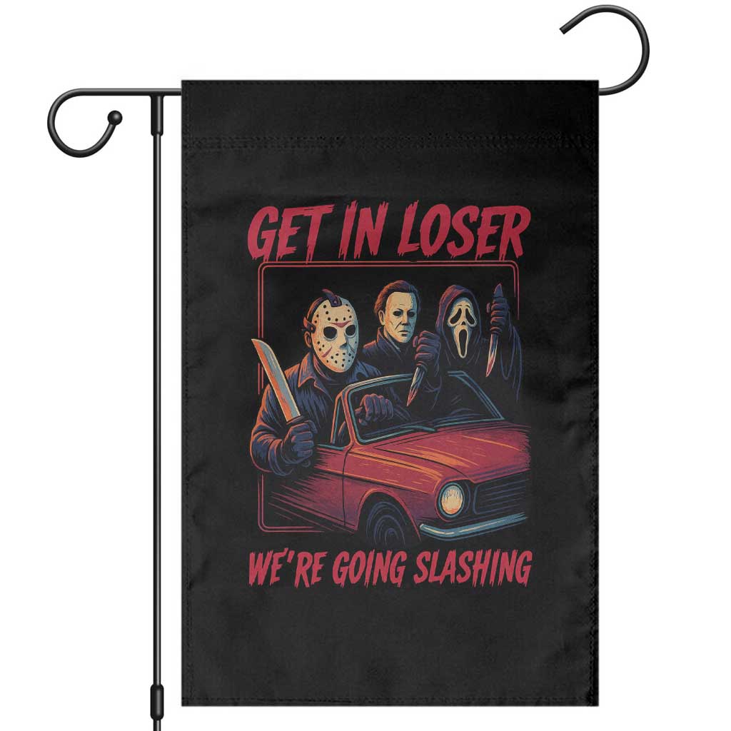 Funny Halloween Horror Slasher Garden Flag Get In Loser We Are Going Slashing - Wonder Print Shop