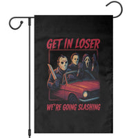 Funny Halloween Horror Slasher Garden Flag Get In Loser We Are Going Slashing - Wonder Print Shop