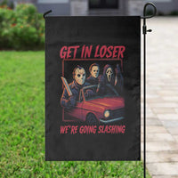Funny Halloween Horror Slasher Garden Flag Get In Loser We Are Going Slashing - Wonder Print Shop