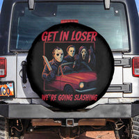 Funny Halloween Horror Slasher Spare Tire Cover Get In Loser We Are Going Slashing - Wonder Print Shop