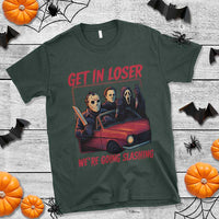 Funny Halloween Horror Slasher T Shirt Get In Loser We Are Going Slashing - Wonder Print Shop