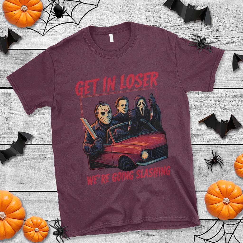 Funny Halloween Horror Slasher T Shirt Get In Loser We Are Going Slashing - Wonder Print Shop