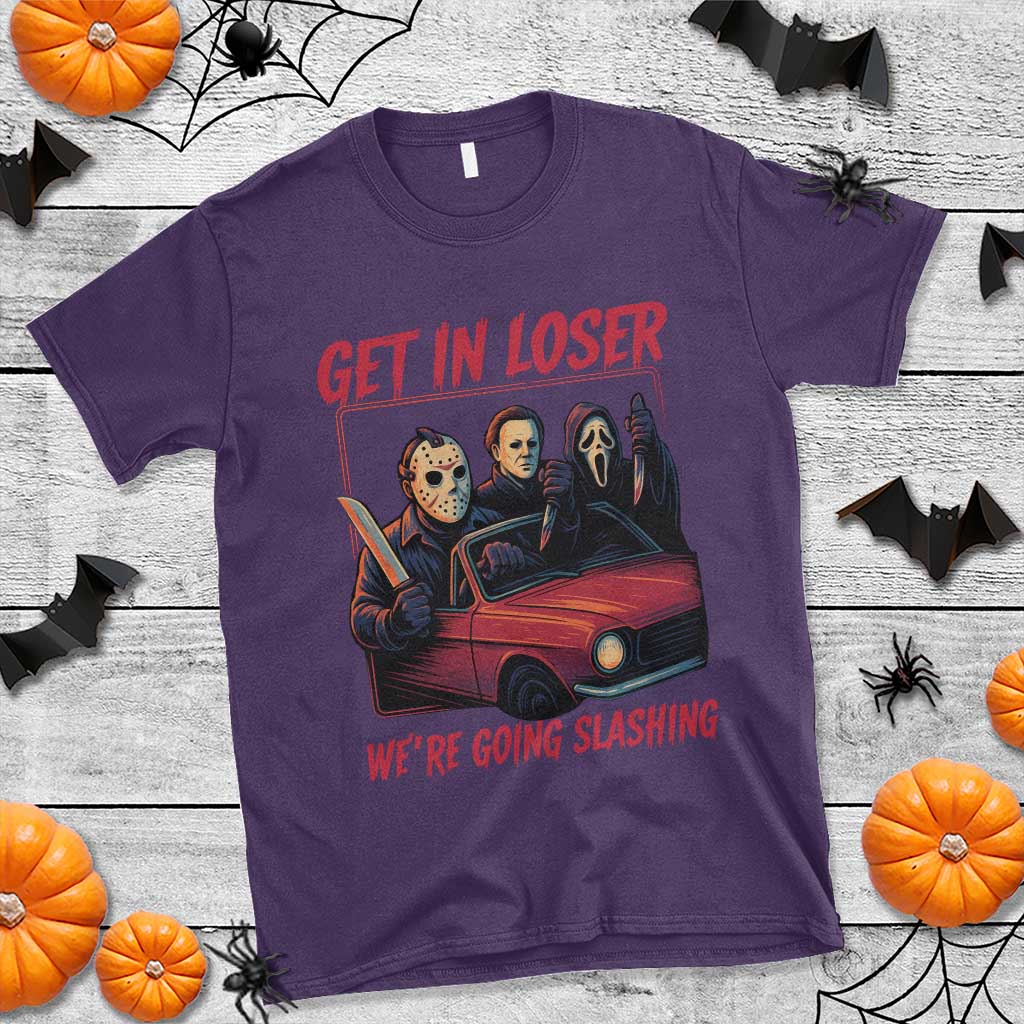 Funny Halloween Horror Slasher T Shirt Get In Loser We Are Going Slashing - Wonder Print Shop