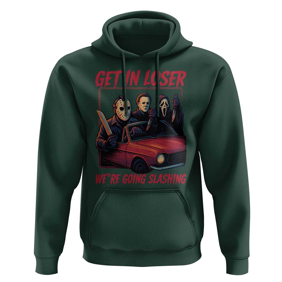 Funny Halloween Horror Slasher Hoodie Get In Loser We Are Going Slashing - Wonder Print Shop