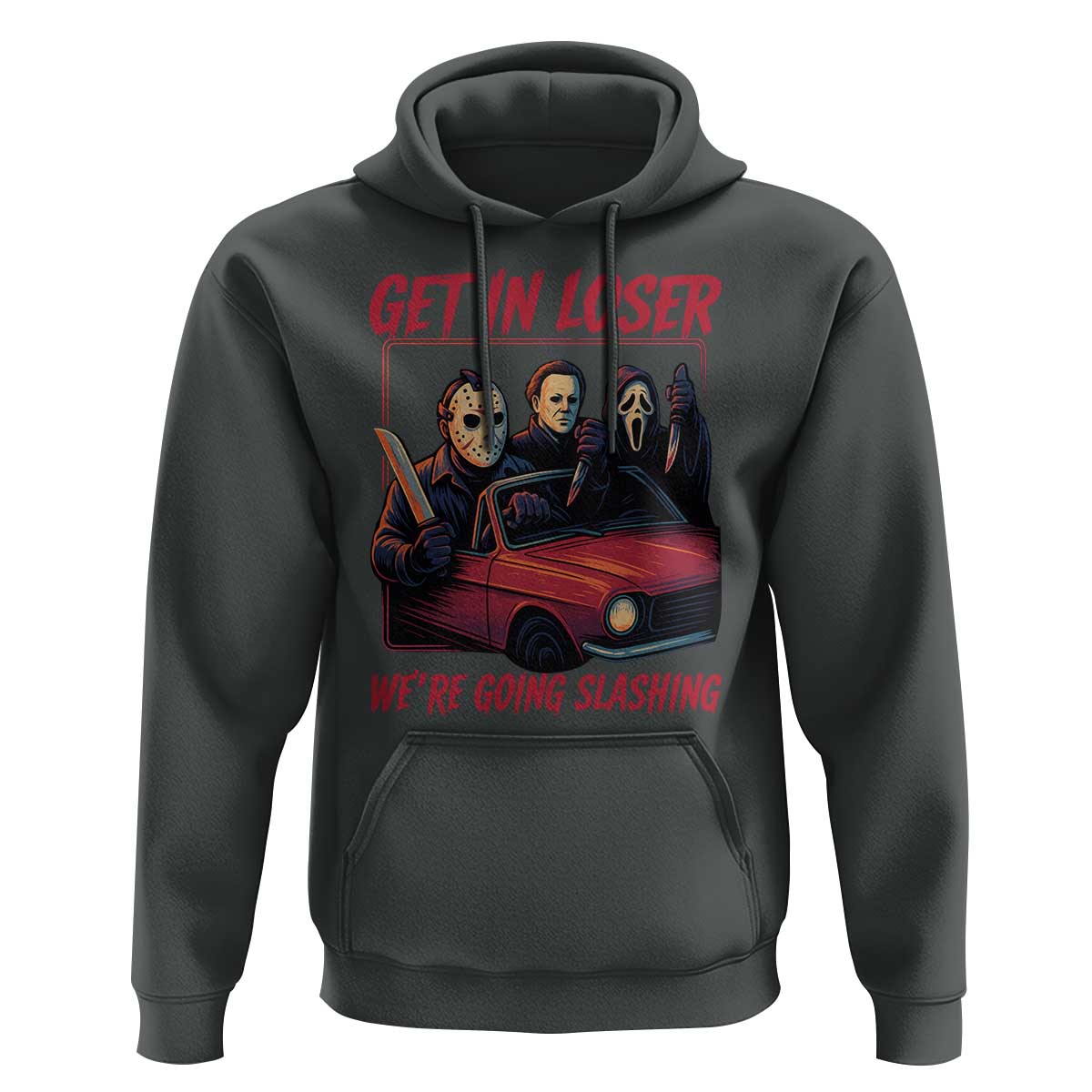 Funny Halloween Horror Slasher Hoodie Get In Loser We Are Going Slashing - Wonder Print Shop
