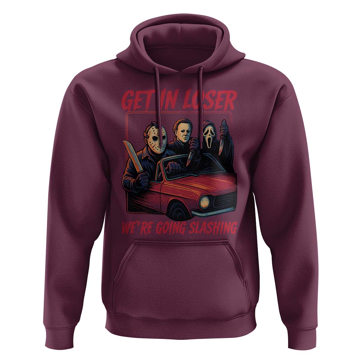 Funny Halloween Horror Slasher Hoodie Get In Loser We Are Going Slashing - Wonder Print Shop