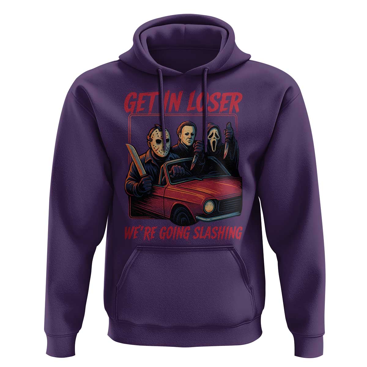 Funny Halloween Horror Slasher Hoodie Get In Loser We Are Going Slashing - Wonder Print Shop