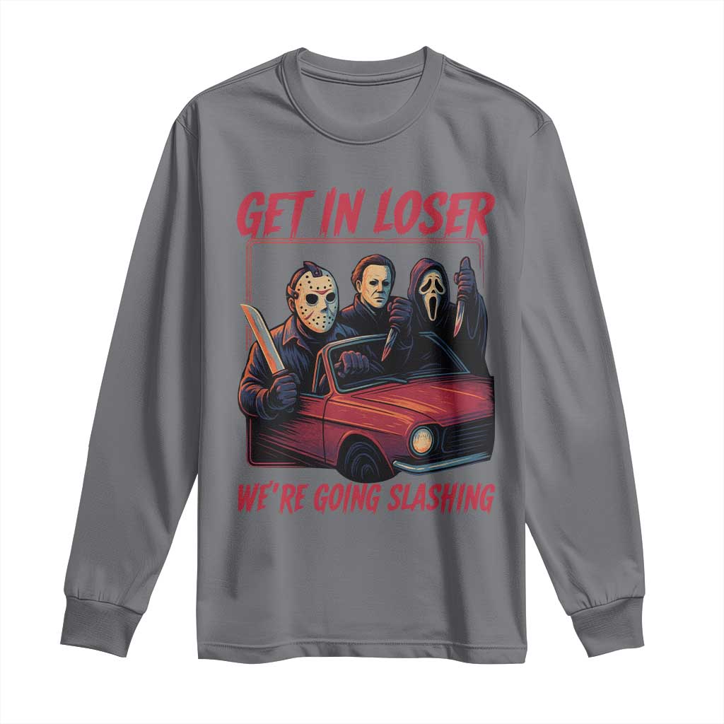 Funny Halloween Horror Slasher Long Sleeve Shirt Get In Loser We Are Going Slashing - Wonder Print Shop