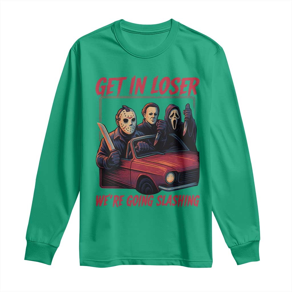 Funny Halloween Horror Slasher Long Sleeve Shirt Get In Loser We Are Going Slashing - Wonder Print Shop